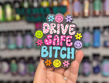 Drive Safe B*tch