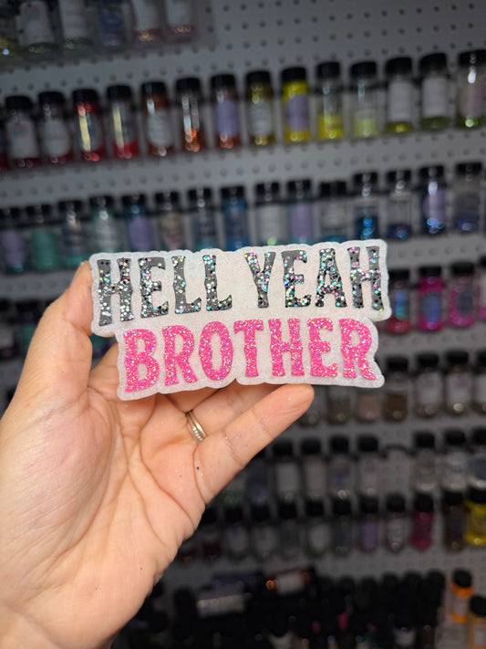 Hell Yeah Brother Freshie