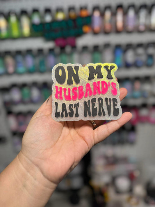 On Husbands Last Nerve